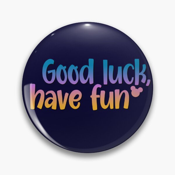 Item preview, Good Luck Have Fun designed and sold by Everything's Fyne.