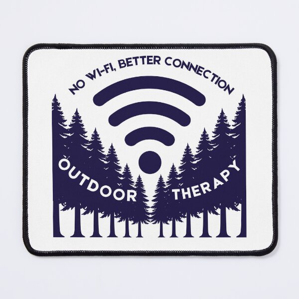 Item preview, No Wi-Fi Better Connection - Outdoor Therapy designed and sold by SteCreator.