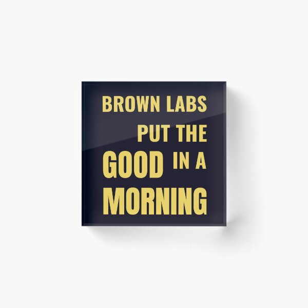Item preview, Brown Lab Puppy Dog Morning Coffee Quote designed and sold by PRINTSCHARMINGM.