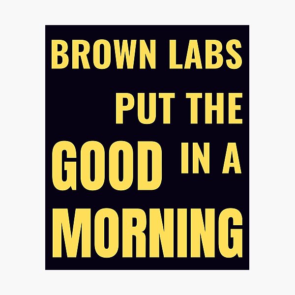 Item preview, Brown Lab Puppy Dog Morning Coffee Quote designed and sold by PRINTSCHARMINGM.