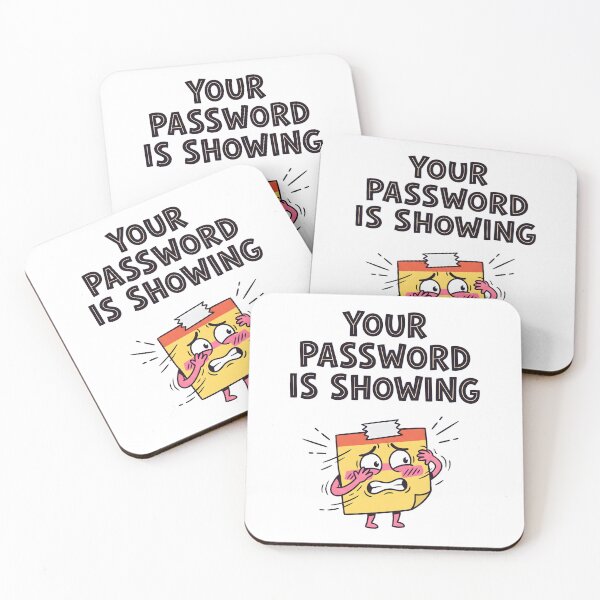 Item preview, Your Password Is Showing designed and sold by Brain Fog Lab.