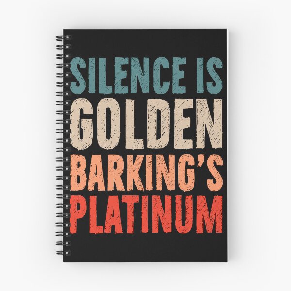 Item preview, Silence Is Golden  Barking’s Platinum — Dog  designed and sold by PrintivoraHub.
