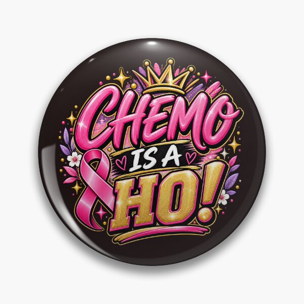 Item preview, Chemo Is A Ho, Cancer Warrior Design, Pink Ribbon Empowerment Quote designed and sold by WHDProduction45.