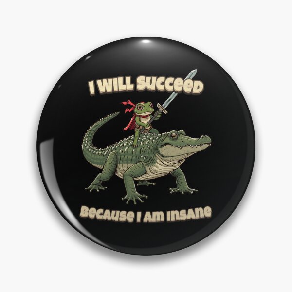 Item preview, I Will Succeed Because I Am Insane Frog Riding Crocodile Meme designed and sold by PROPera-design.