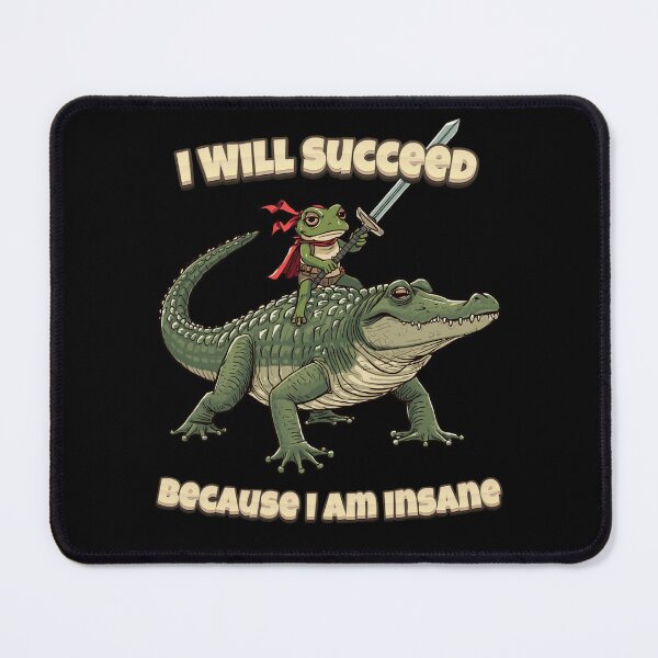 Item preview, I Will Succeed Because I Am Insane Frog Riding Crocodile Meme designed and sold by PROPera-design.