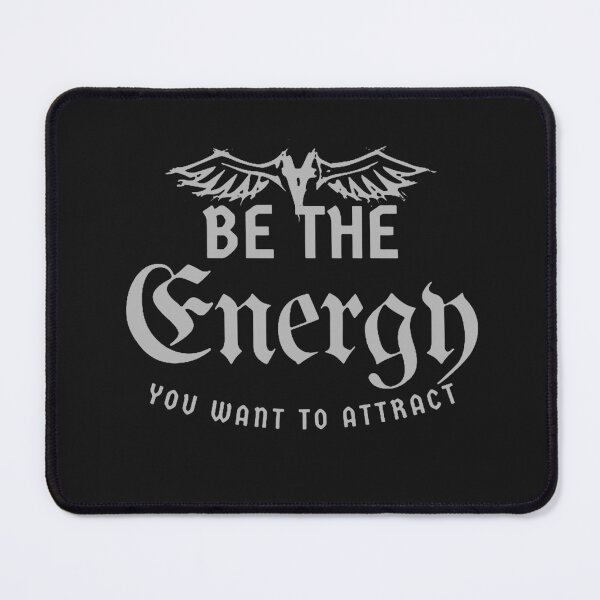 Item preview, BE THE ENERGY YOU WANT TO ATTRACT designed and sold by TypeMuse.