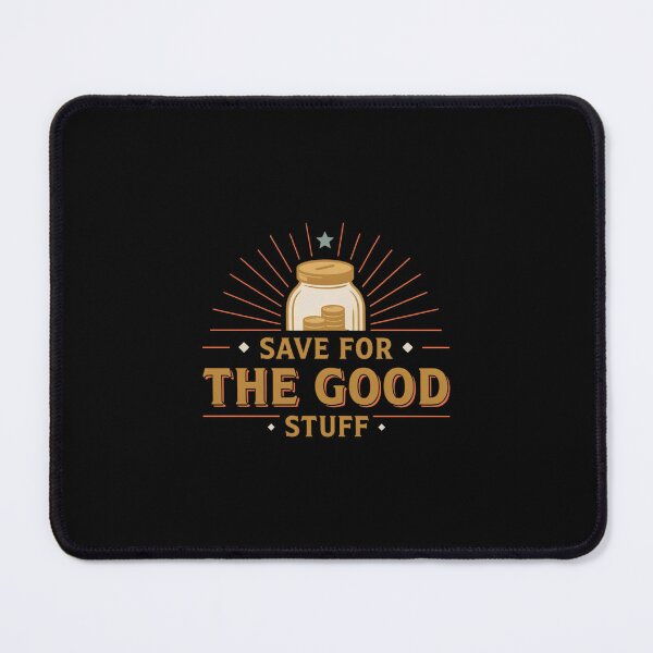 Item preview, Save For The Good Stuff T Shirt, Money Mindset Shirt, Financial Wellness Tee, Simple Living Gift designed and sold by Daily Mood Tees.