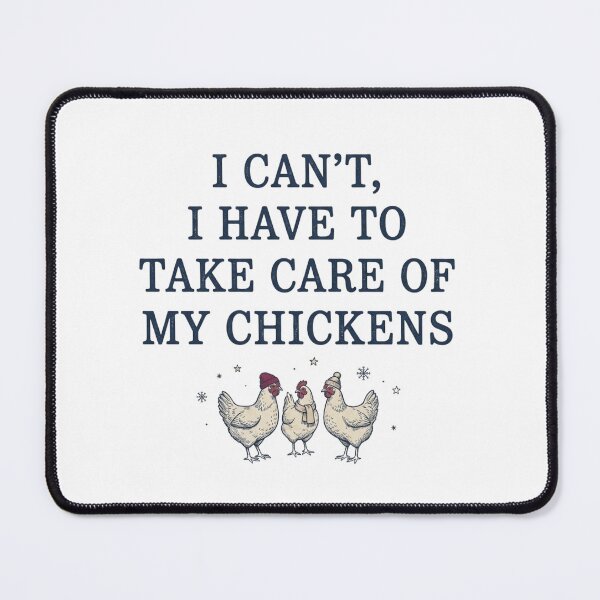 Item preview, I Can't I Have To Take Care Of My Chickens Funny Backyard Poultry Farmer Quote designed and sold by raedattia.