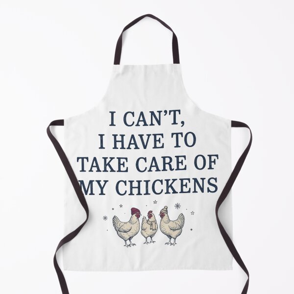 Item preview, I Can't I Have To Take Care Of My Chickens Funny Backyard Poultry Farmer Quote designed and sold by raedattia.