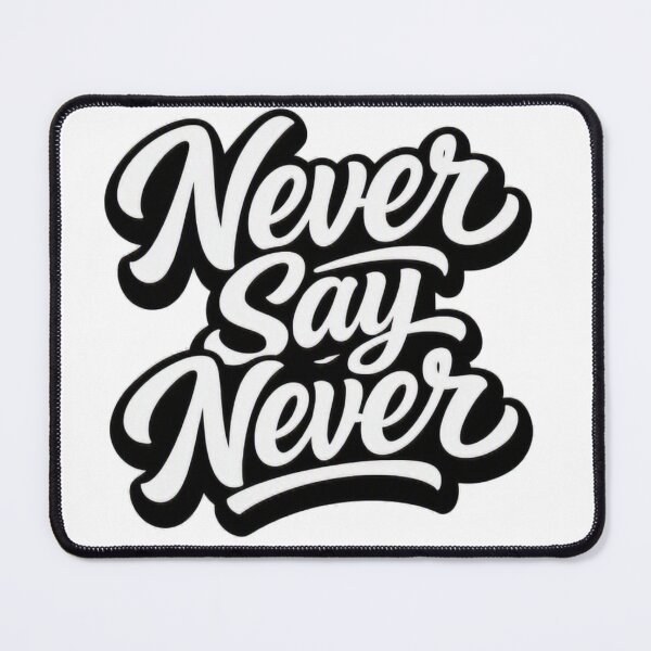 Item preview, Never Say Never - Motivational Quote Design designed and sold by DunewalkerArt.
