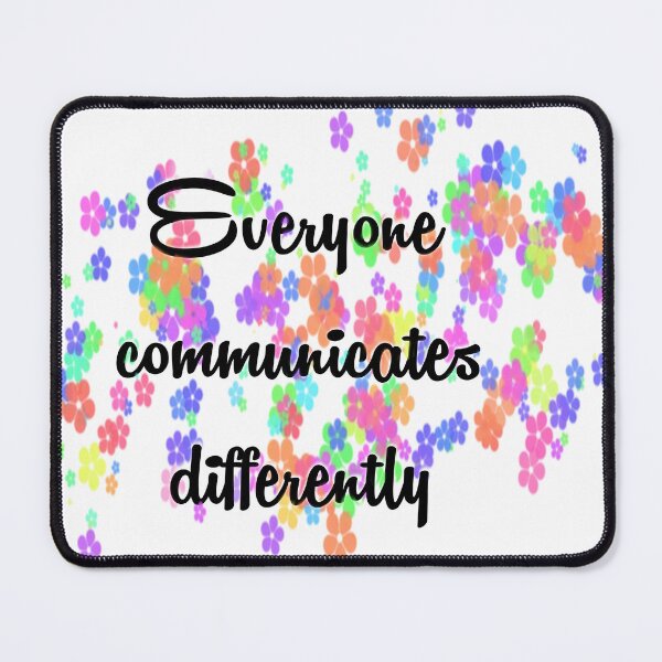 Item preview, Everyone Communicates Differently designed and sold by Tymber2018.