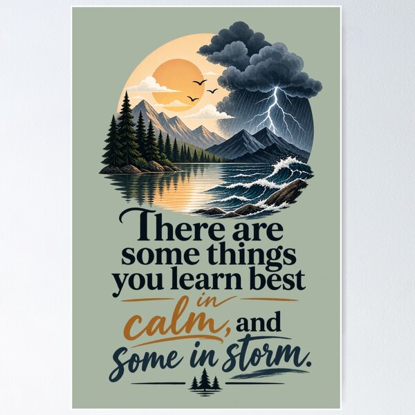 Item preview, Inspirational Life Quote – There Are Some Things You Learn Best in Calm and Some in Storm, Nature Motivation Design designed and sold by MimiSabu.