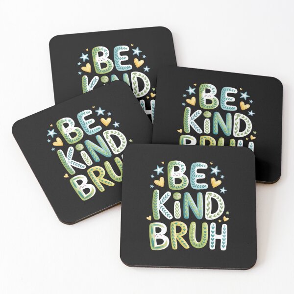 Item preview, BE KIND BRUH   designed and sold by jkrphoto.