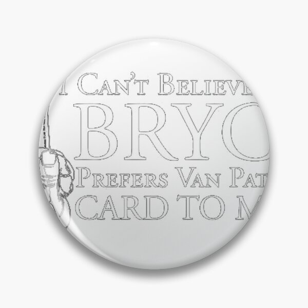 Item preview, Patrick Batemen I Cant Believe Bryce Prefers Van P designed and sold by ThePanio.