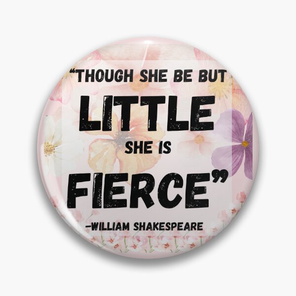 Item preview, "Though she be but little she is fierce" - William Shakespeare designed and sold by foxgloveart357.