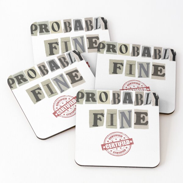 Item preview, Probably Fine Certified™ designed and sold by FuzzDrive.