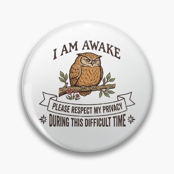 Item preview, I Am Awake Please Respect My Privacy Funny Owl Humor designed and sold by hemagamo.