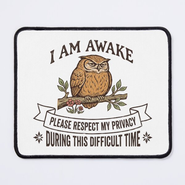 Item preview, I Am Awake Please Respect My Privacy Funny Owl Humor designed and sold by hemagamo.