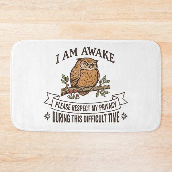 Item preview, I Am Awake Please Respect My Privacy Funny Owl Humor designed and sold by hemagamo.
