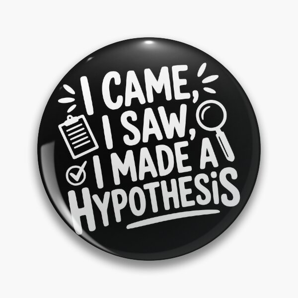 Item preview, I Came I Saw I Made a Hypothesis designed and sold by theartfulaspie.
