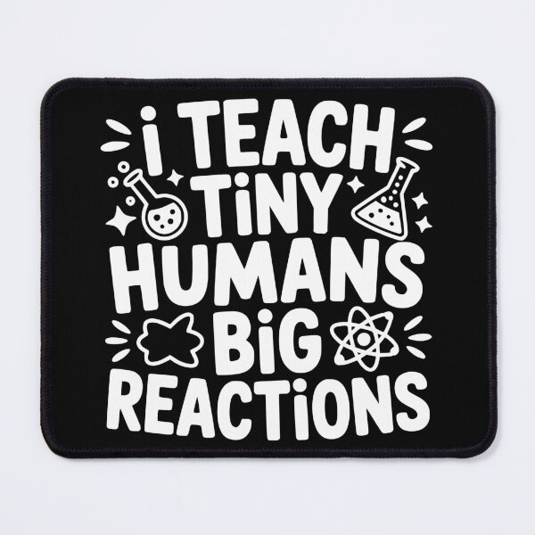 Item preview, I Teach Tiny Humans Big Reactions designed and sold by theartfulaspie.