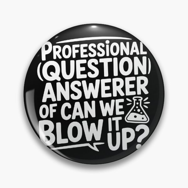 Item preview, Professional Question Answerer of Can We Blow It Up designed and sold by theartfulaspie.