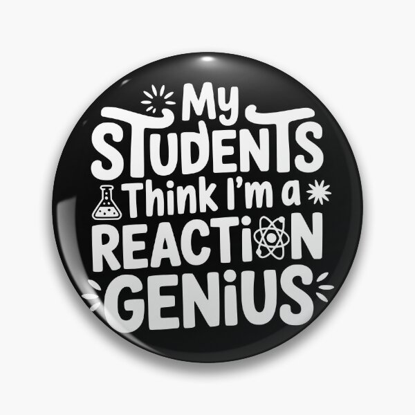 Item preview, My Students Think Im a Reaction Genius designed and sold by theartfulaspie.