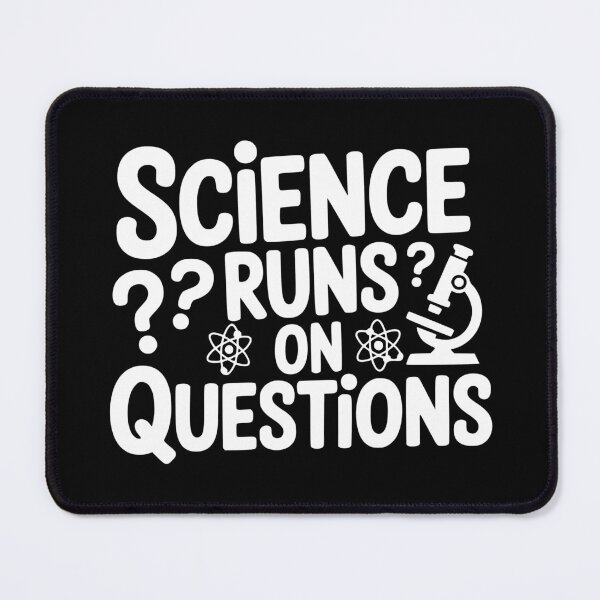 Item preview, Science Runs on Questions designed and sold by theartfulaspie.