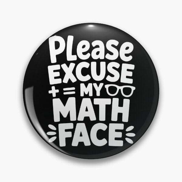 Item preview, Please Excuse My Math Face designed and sold by theartfulaspie.