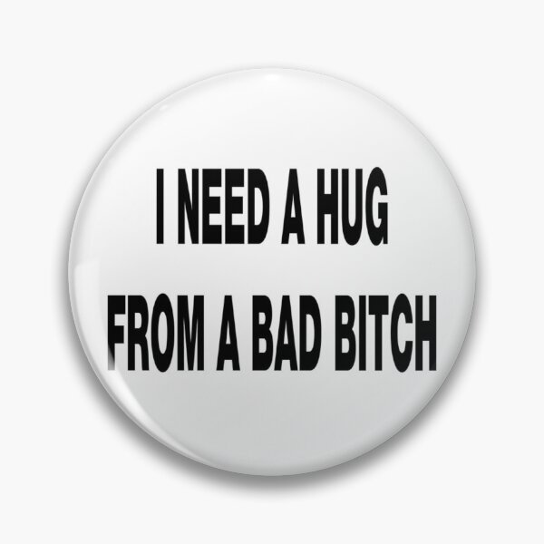 Item preview, I need a bad b**** designed and sold by ConcreteSaint.