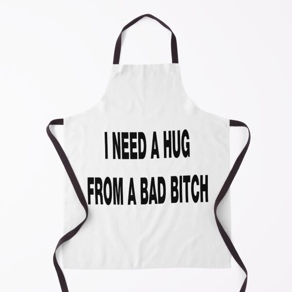 Item preview, I need a bad b**** designed and sold by ConcreteSaint.