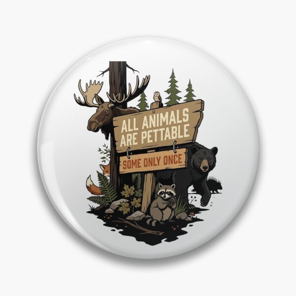 Item preview, All Animals Are Pettable Some Only Once Wildlife Humor designed and sold by FreshVibe Prints.