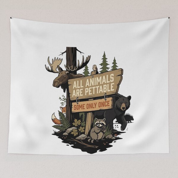 Item preview, All Animals Are Pettable Some Only Once Wildlife Humor designed and sold by FreshVibe Prints.