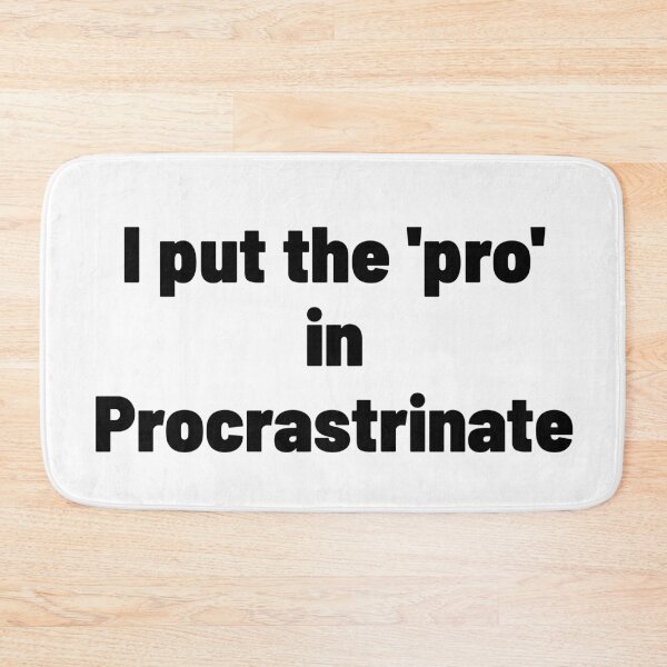 Item preview, PROcrastrinate designed and sold by AnonimusDesigns.