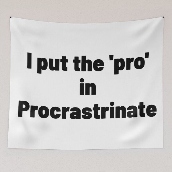 Item preview, PROcrastrinate designed and sold by AnonimusDesigns.