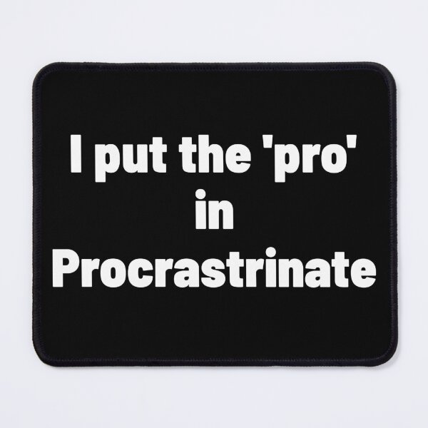 Item preview, PROcrastrinate designed and sold by AnonimusDesigns.