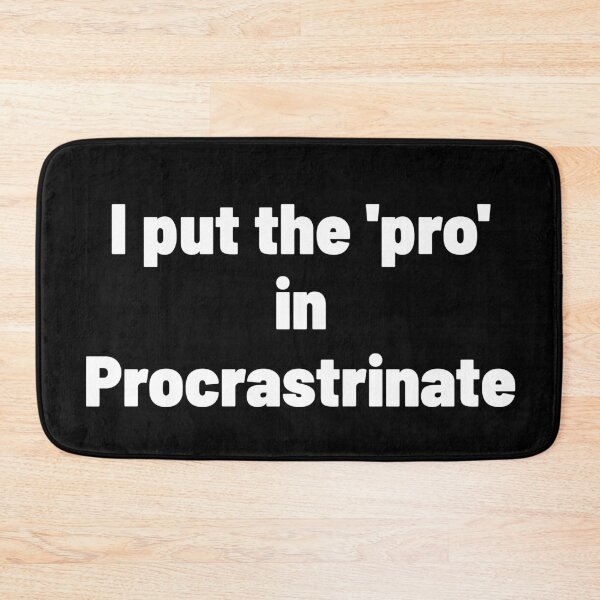 Item preview, PROcrastrinate designed and sold by AnonimusDesigns.