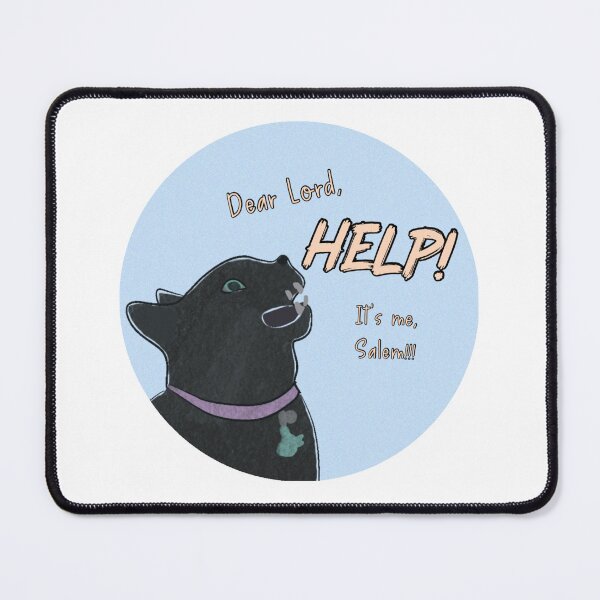 Item preview, “Dear Lord, HELP! It’s me, Salem!” (circle ed.) designed and sold by Slinky Void Styles by @K.K.Labz (Katie-Kat Labrador).
