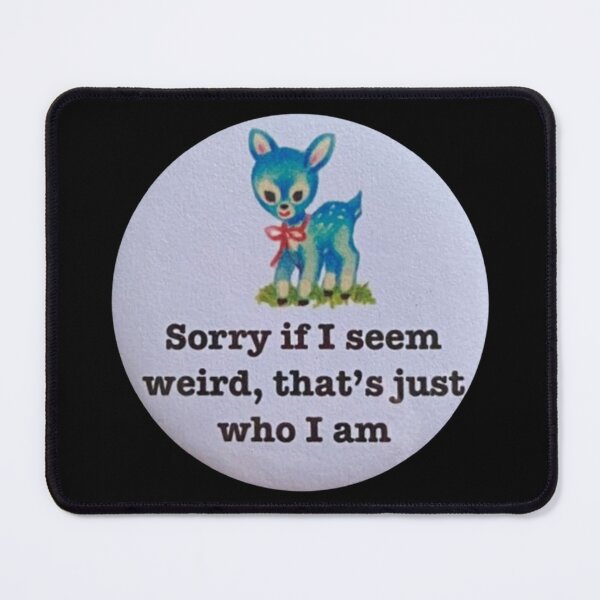 Item preview, sorry I'm weird art designed and sold by empir3ants.