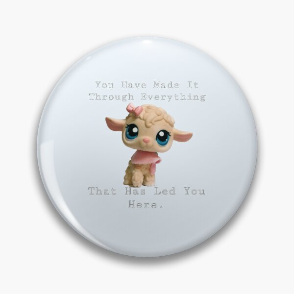 Item preview, LPS You Have Made It Through Everything That Has Led You Here designed and sold by PopBubbleShop.
