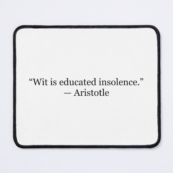 Item preview, Wit Is Educated Insolence Quote – Aristotle Philosophy Humor designed and sold by The Prose Atelier.