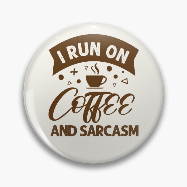 Item preview, Run on Coffee and Sarcasm | Funny Coffee Lover Text Graphic designed and sold by 805VibeWear.
