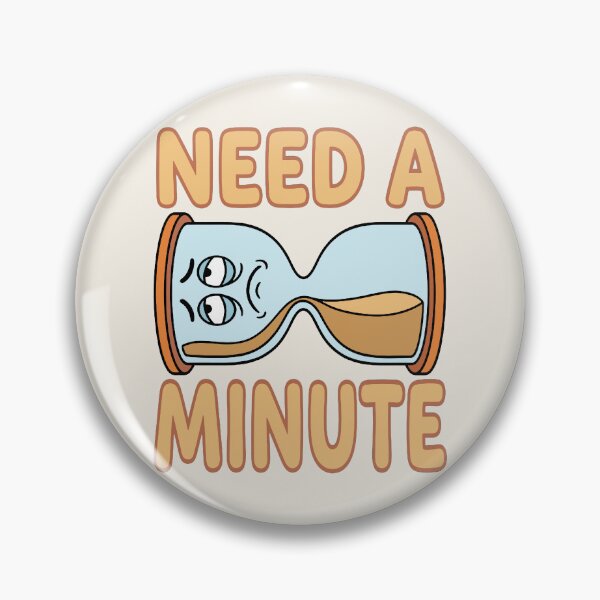 Item preview, Need A Minute - Tired Hourglass  designed and sold by Regal Rev.