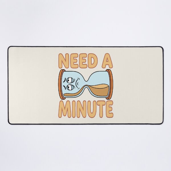 Item preview, Need A Minute - Tired Hourglass designed and sold by Regal Rev.