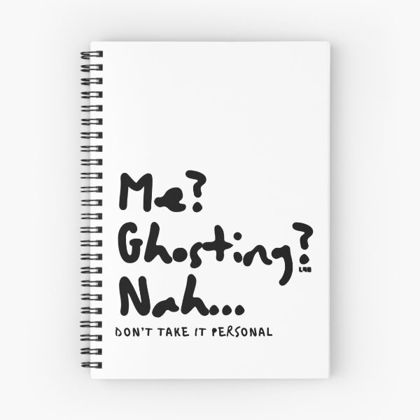 Item preview, Me Ghosting Nah Dont Take It Personal designed and sold by L98-Studio.