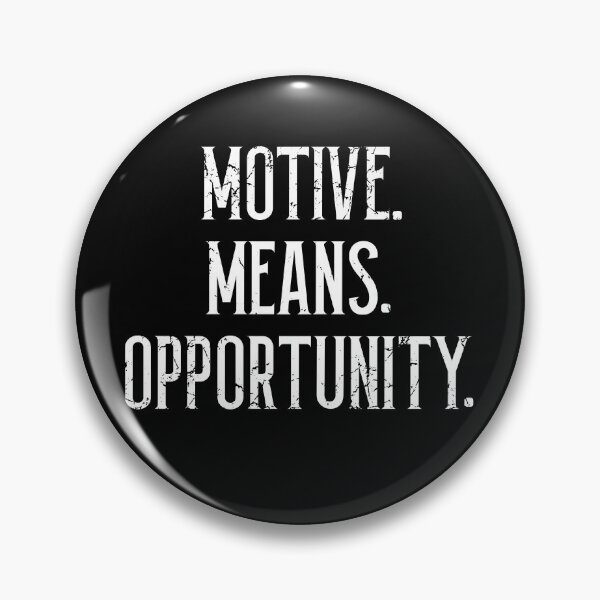 Item preview, Motive. Means. Opportunity.  Murder Mystery Podcast Lover designed and sold by BlueLineLAX.