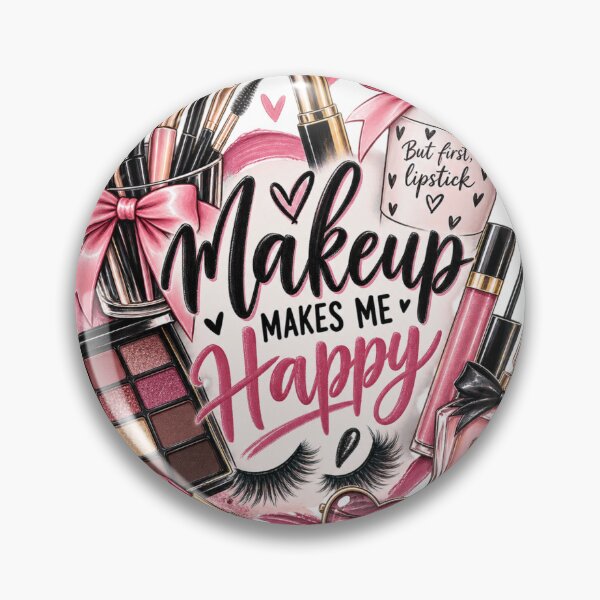 Item preview, Makeup Makes Me Happy – Cute Makeup Lover Beauty Design designed and sold by Activity01.