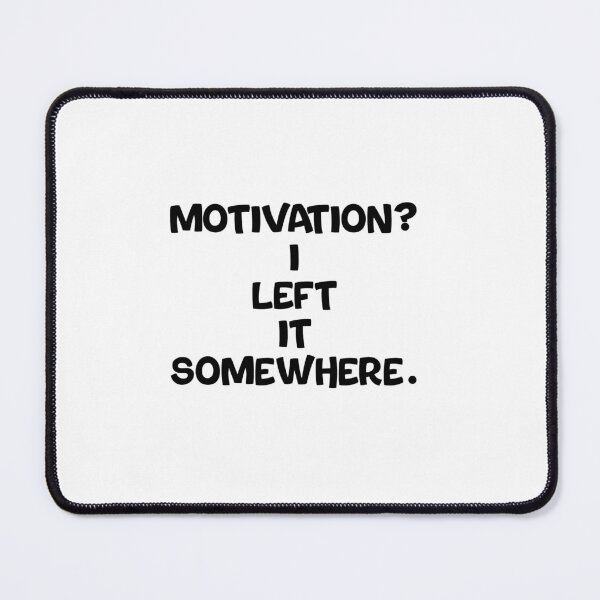Item preview, Text Typography Motivation? I left it somewhere. Deadline Humor designed and sold by TypeboldStudio.