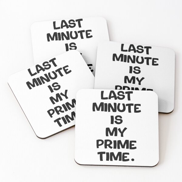 Item preview, Text Typography Last minute is my prime time. Deadline Humor designed and sold by TypeboldStudio.