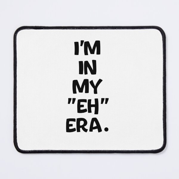 Item preview, Text Typography I'm in my "eh" era. Deadline Humor designed and sold by TypeboldStudio.